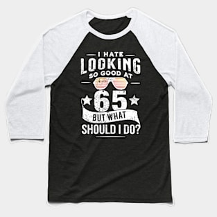 Funny 65th Birthday For Men Women - Happy 65 anniversary Baseball T-Shirt